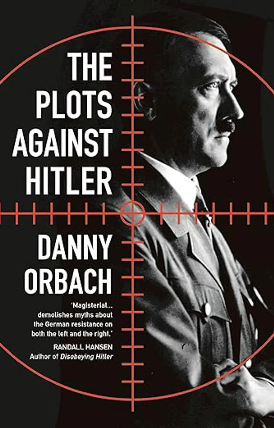 The Plots Against Hitler